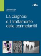 La diagnosi e il trattamento delle perimplantiti di Massimo Simiom, Eleonora Idotta edito da Edra