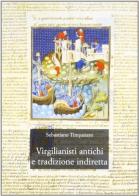 Virgilianisti antichi e tradizione indiretta di Sebastiano Timpanaro edito da Olschki