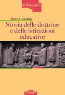 Storia delle dottrine e delle istituzioni educative di Hervé Antonio Cavallera edito da La Scuola SEI