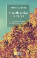 Quando arriva la felicità. Un viaggio nella Bibbia per chi ha smesso di crederci di Adrien Candiard edito da Libreria Editrice Vaticana