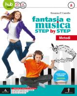 Fantasia e musica step by step. Per la Scuola media. Con 2 DVD-ROM vol.A-B di Rosanna Castello edito da Minerva Scuola