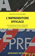 L' imprenditore efficace di Francesco D'Alessandro edito da Greengo