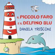 Il piccolo faro e il delfino Blu di Daniela Tresconi edito da Nati per Scrivere