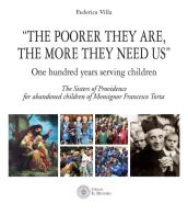«The poorer they are, the more they need us». One hundred years serving children. The Sister of Providence for abandoned children of Monsignor Francesco Torta di Federica Villa edito da Il Duomo