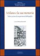 Milano e la sua memoria. Valorizzazione di un patrimonio bibliografico edito da Cisalpino