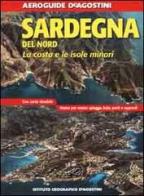 Sardegna del nord. La costa e le isole minori di Valeria Serra edito da De Agostini