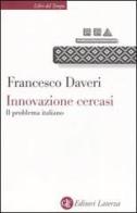 Innovazione cercasi. Il problema italiano di Francesco Daveri edito da Laterza
