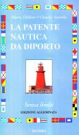 Patente nautica da diporto di Marco Tibiletti, Claudio Santelia edito da Ugo Mursia Editore