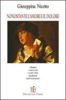 Nonostante l'amore e il dolore di Giuseppina Nicetto edito da L'Autore Libri Firenze