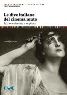 Le dive italiane del cinema muto di Cristina Jandelli edito da Cue Press