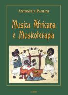 Musica africana e musicoterapia di Antonella Paolini edito da Susil Edizioni