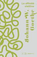 Le affinità elettive di Johann Wolfgang Goethe edito da Sperling & Kupfer