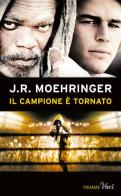 Il campione è tornato di J. R. Moehringer edito da Piemme