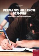 Prepararsi alle prove OCSE-Pisa. Percorsi e unità didattiche multidisciplinari edito da Centro Studi Erickson