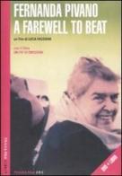 A Farewell to beat. DVD. Con libro di Fernanda Pivano edito da Fandango Libri