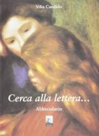 Cerca alla lettera... abbecedario di Candido Vilia edito da Leonardo (Pasian di Prato)