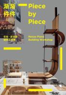 Piece by piece. Renzo Piano building workshop. Ediz. multilingue edito da Fondazione Renzo Piano
