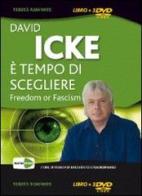 È tempo di scegliere. Freedom or fascism. 3 DVD di David Icke edito da Macrovideo