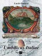 Umbilicus italiae di Lucio Caddeu edito da H.E.-Herald Editore