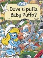Dove si puffa Baby Puffo? I puffi. Libro gioco di Peyo edito da Nord-Sud