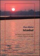 Istanbul. Poetry festival 2012 di Piera Mattei edito da Gattomerlino/Superstripes