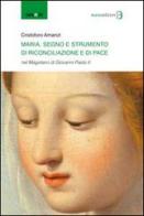 Maria segno e strumento di rinconciliazione e di pace di Cristoforo Amanzi edito da Euno Edizioni