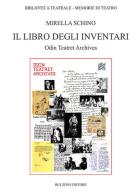 Il libro degli inventari. Odin teatret archives di Mirella Schino edito da Bulzoni