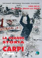La grande storia del Carpi 1903-2013. Dal Prato del mercato alla serie B edito da Geo Edizioni