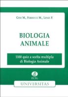 Biologia animale. 1.100 quiz a scelta multipla di biologia animale di M. Gesi, M. Ferrucci, P. Lenzi edito da ECIG