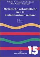 Metodiche ortodontiche per la distalizzazione molare di Eugenio Bolla, Tiziana Doldo edito da Martina