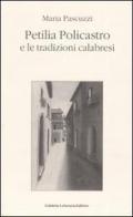Petilia Policastro e le tradizioni calabresi di Maria Pascuzzi edito da Calabria Letteraria