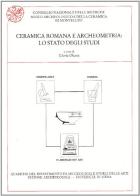 Ceramica romana e archeometria: lo stato degli studi. Atti delle Giornate internazionali di studio (Montegufoni, 26-27 aprile 1993) edito da All'Insegna del Giglio