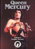 Queen Mercury. Tributo a Freddie Mercury edito da Kaos