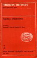 Riflessioni sull'antico. Studi sulla cultura greca di Agostino Masaracchia edito da Ist. Editoriali e Poligrafici