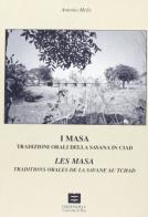 I Masa. Tradizioni orali della savana in Ciad di Antonio Melis edito da Plus