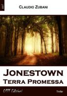 Jonestown. Terra promessa di Claudio Zubani edito da 0111edizioni