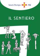 Il sentiero di Associazione Italiana Guide e Scout edito da Edizioni Scouting