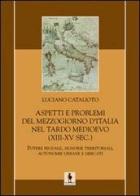 Aspetti e problemi del Mezzogiorno d'Italia nel tardo Medioevo (XIII-XV sec.) di Luciano Catalioto edito da Leonida