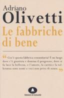 Le fabbriche di bene di Adriano Olivetti edito da Edizioni di Comunità