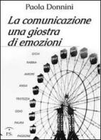 La comunicazione, una giostra di emozioni di Paola Donnini edito da L. G. (Roma)