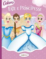 Coloro fate e principesse. Ediz. illustrata di Linda Scrimitore edito da Elisedizioni