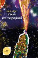 Il dono dell'energia fluida di Giulia Altieri edito da Europa Edizioni