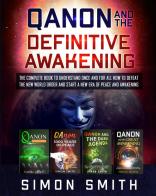Qanon and the definitive awakening di Simon Smith edito da Youcanprint