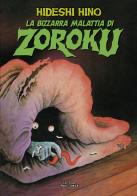 La bizzarra malattia di Zoroku di Hideshi Hino edito da In Your Face Comix