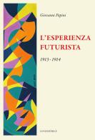 L'esperienza futurista di Giovanni Papini edito da Luni Editrice