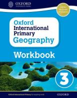 Oxford international primary. Geography. Workbook. Per la Scuola elementare. Con espansione online vol.3 edito da Oxford University Press