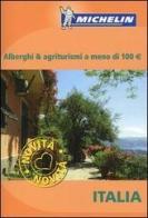 Italia. Alberghi & agriturismi a meno di 100 Euro edito da Michelin Italiana