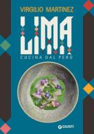 Lima. Cucina dal Perù di Virgilio Martínez, Luciana Bianchi edito da Giunti Editore