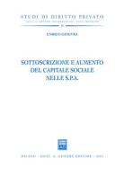 Sottoscrizione e aumento del capitale sociale nelle Spa di Enrico Ginevra edito da Giuffrè