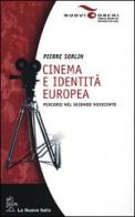 Cinema e identità europea. Percorsi nel secondo Novecento di Pierre Sorlin edito da La Nuova Italia